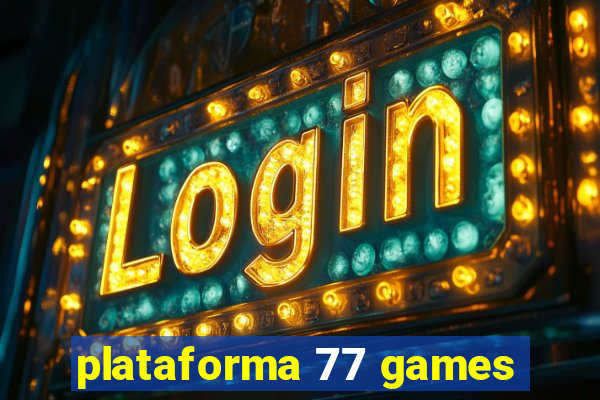 plataforma 77 games